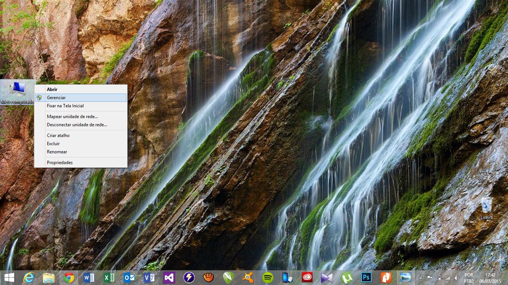 Clicar com o direito no meu computador da área de trabalho em gerenciar